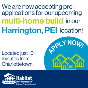 We are now accepting pre-applications for our upcoming multi-home build in our Harrington, PEI location! Harrington is located just 10 minutes from Charlottetown.